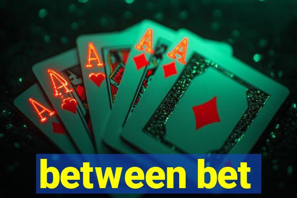 between bet